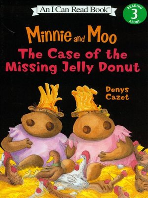 cover image of Minnie and Moo the Case of the Missing Jelly Donut